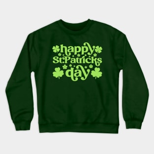 Happy St Patrick's Day - Lucky Saint Patrick's Day - St Paddy's Day Crewneck Sweatshirt
